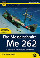 Messerschmitt Me-262 (Second Edition) - Complete Guide by Richard A. Franks - Image 1