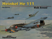 Heinkel He-111 - Walk Around Series (hard cover) by R.Mackay
